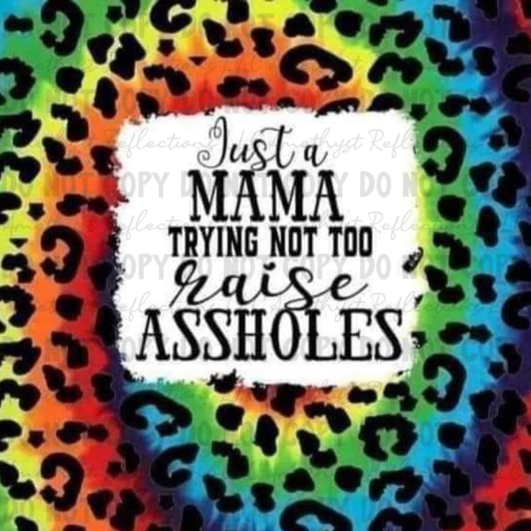 Just a Mama Trying not to Raise Assholes- Skinny Tumbler