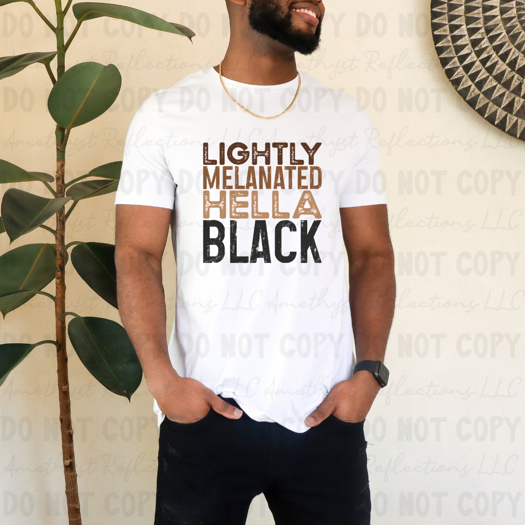 Lightly Melanated Hella Black